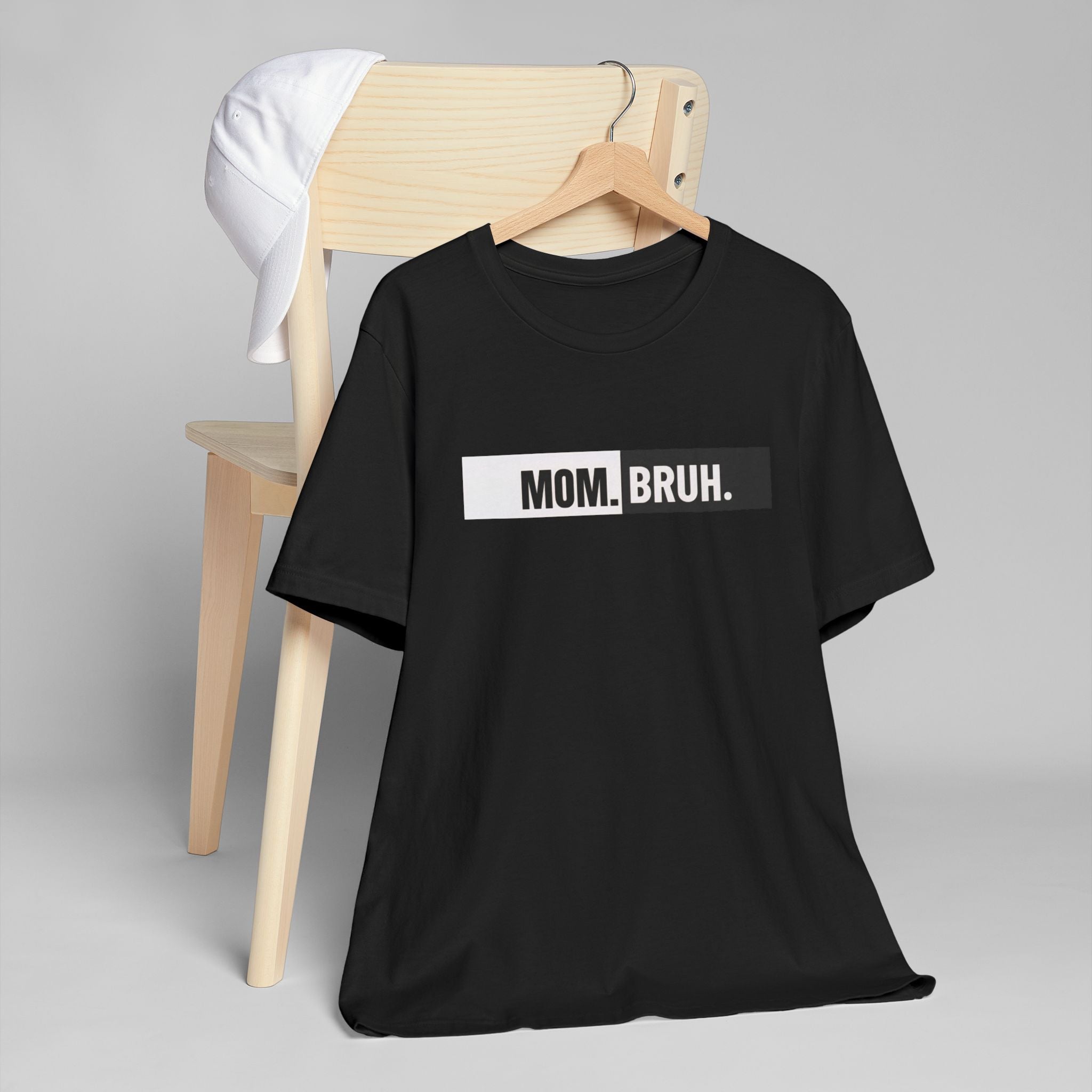 Unisex Mom.Bruh.