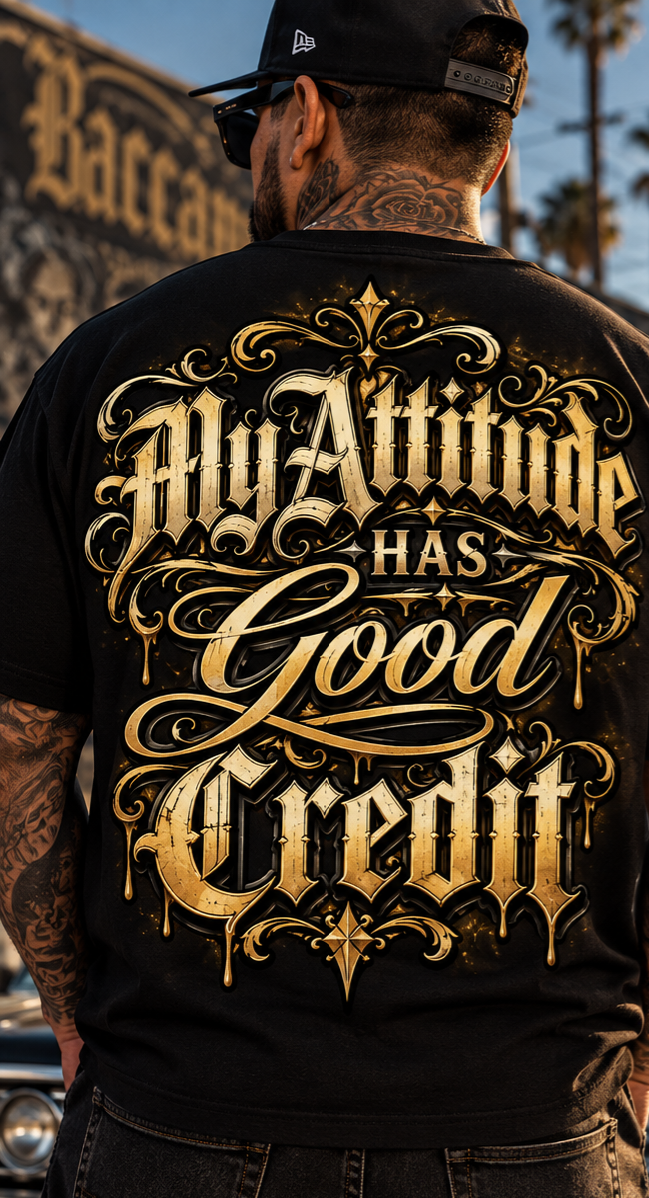 My Attitude Has Good Credit