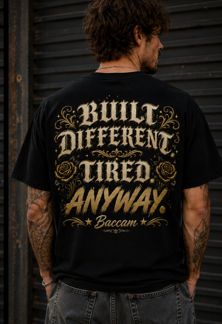 Built different tired