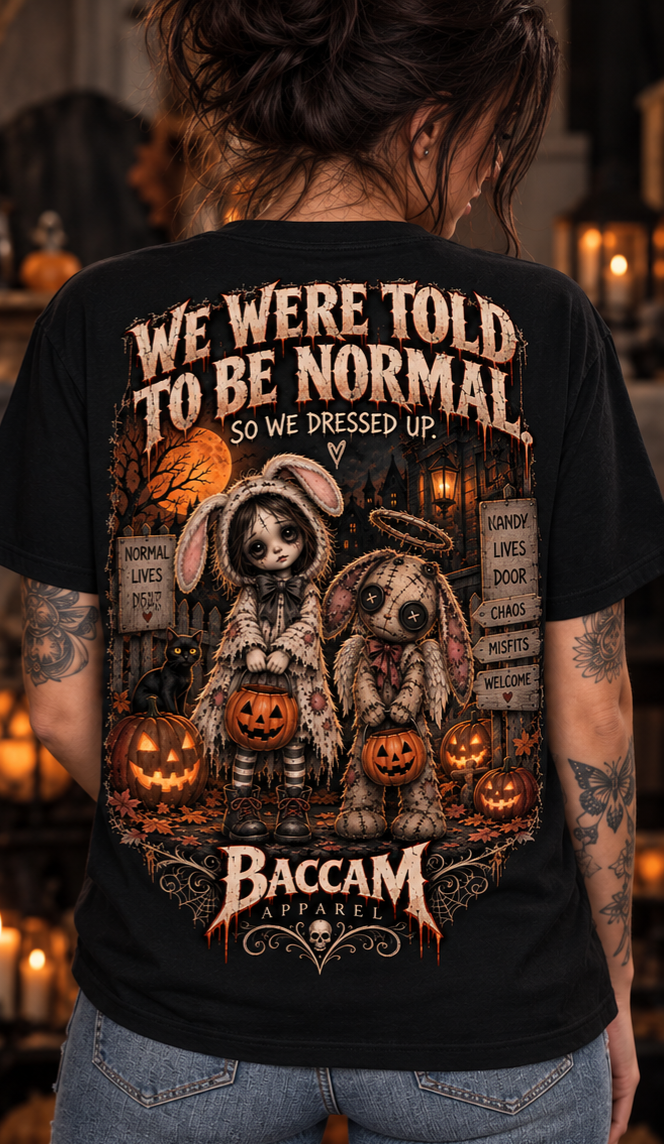 We Were Told to Be Normal — Wren & Thimble Halloween Tee