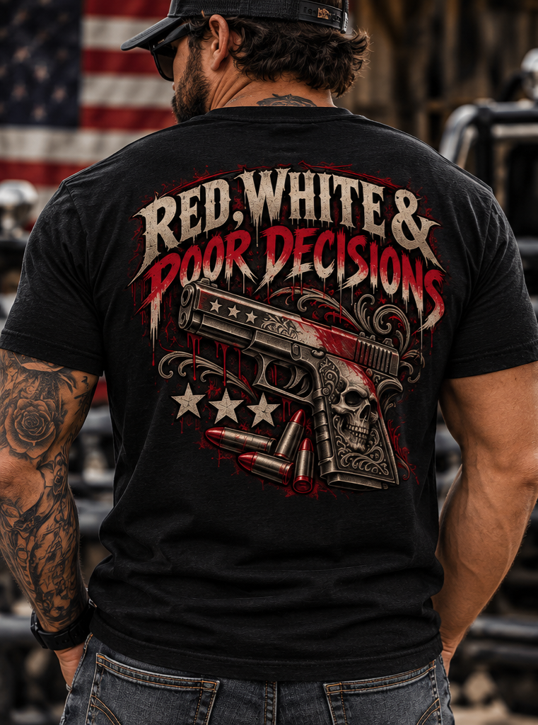 RED, WHITE & POOR DECISIONS