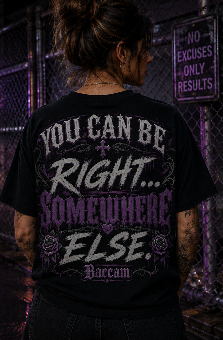 You can be right somewhere else.