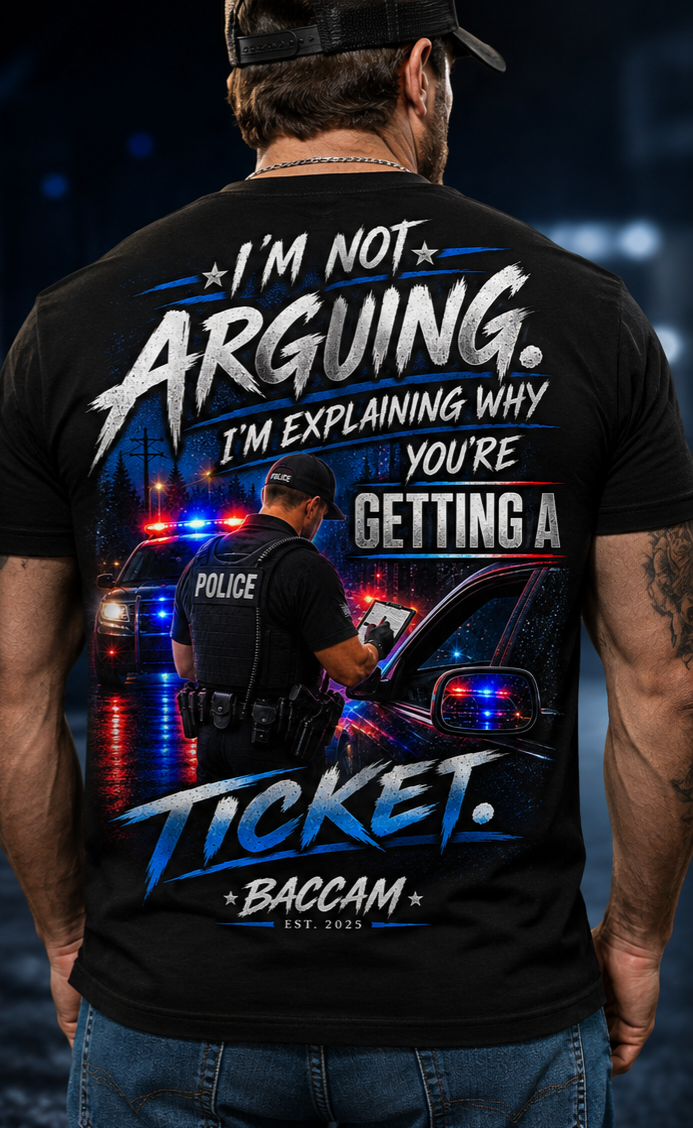 I’m Not Arguing – Police Traffic Stop Graphic Tee
